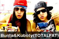 Bunta&Kuboty(TOTALFAT)