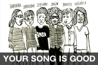 YOUR SONG IS GOOD